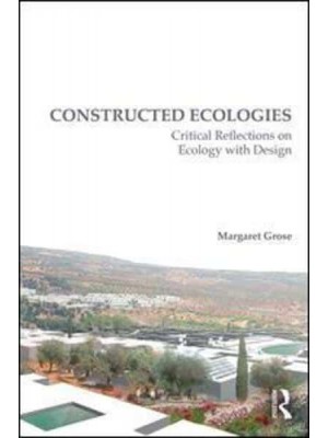 Constructed Ecologies Critical Reflections on Ecology With Design