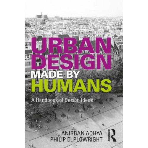 Urban Design Made by Humans A Handbook of Design Ideas