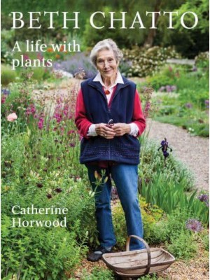 Beth Chatto A Life With Plants