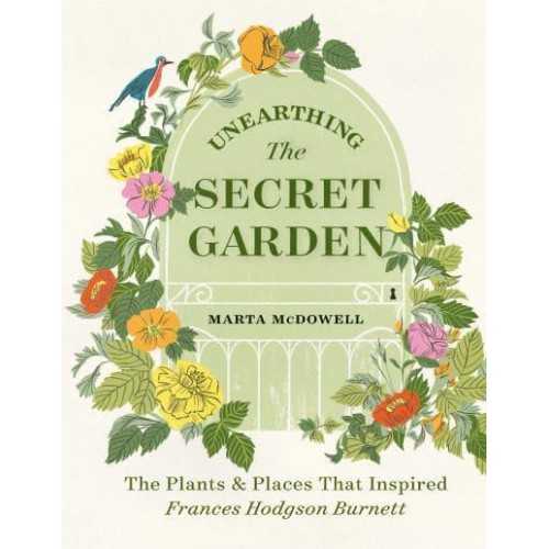 Unearthing The Secret Garden The Plants and Places That Inspired Frances Hodgson Burnett