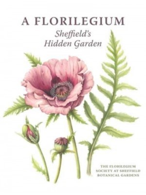 A Florilegium Sheffield's Hidden Garden