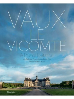 Vaux-Le-Vicomte A Private Invitation