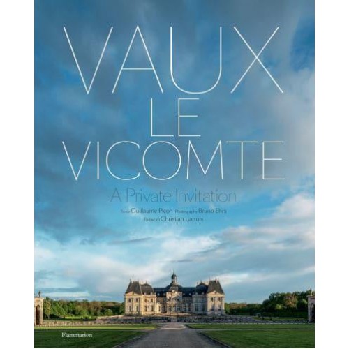 Vaux-Le-Vicomte A Private Invitation