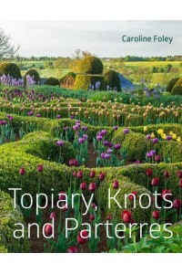 Topiary, Knots and Parterres