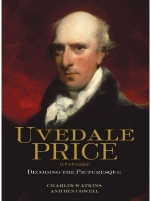 Uvedale Price (1747-1829) : Decoding the Picturesque - Garden and Landscape History