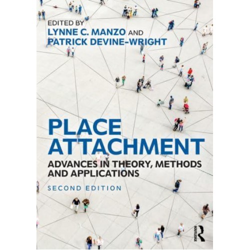 Place Attachment: Advances in Theory, Methods and Applications