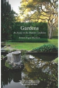 Gardens An Essay on the Human Condition