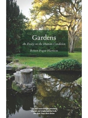 Gardens An Essay on the Human Condition