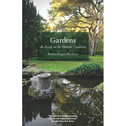 Gardens An Essay on the Human Condition