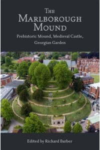 The Marlborough Mound Prehistoric Mound, Medieval Castle, Georgian Garden