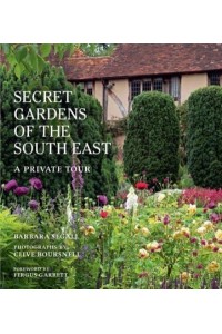 The Secret Gardens of the South East - Secret Gardens