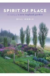 Spirit of Place The Making of a New England Garden