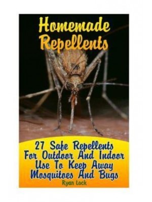 Homemade Repellents 27 Safe Repellents for Outdoor and Indoor Use to Keep Away Mosquitoes and Bugs