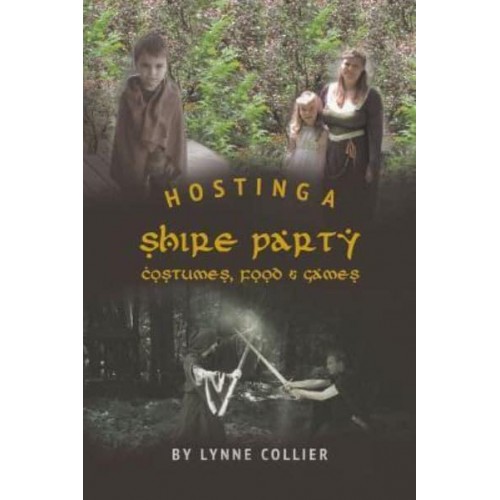 Hosting a Shire Party Costumes, Food and Games