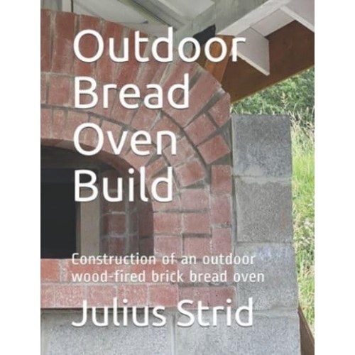 Outdoor Bread Oven Build Construction of an Outdoor Wood-Fired Brick Bread Oven