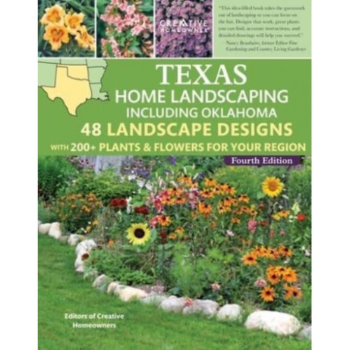 Texas Home Landscaping Including Oklahoma, 4th Edition 48 Landscape Designs With 200+ Plants & Flowers for Your Region