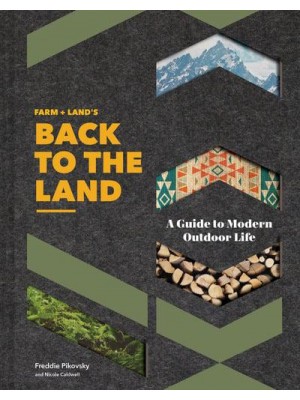 Farm + Land's Back to the Land A Guide to Modern Outdoor Life