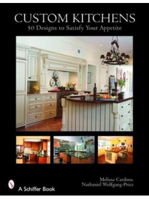 Custom Kitchens 50 Designs to Satisfy Your Appetite