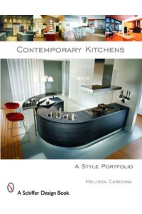 Contemporary Kitchens A Style Portfolio - A Schiffer Design Book