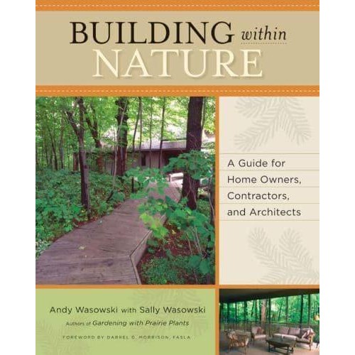 Building Within Nature A Guide for Home Owners, Contractors, and Architects