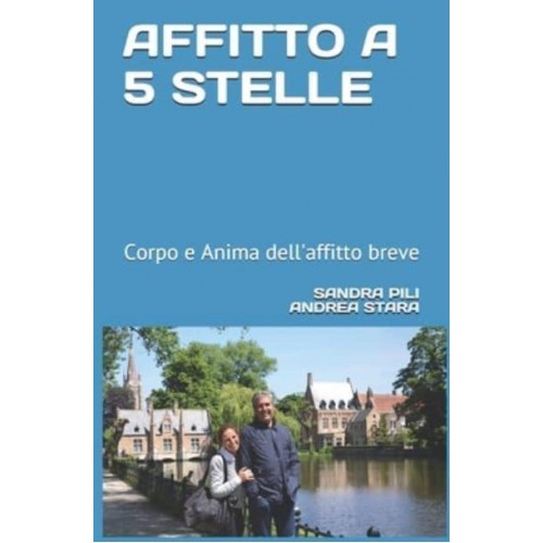 Affitto a 5 Stelle Corpo E Anima Dell'affitto Breve - L'Arte Dell'ospitalità