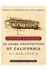 Spanish Colonial or Adobe Architecture of California, 1800-1850