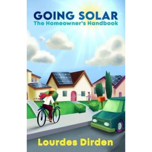 Going Solar The Homeowner's Handbook