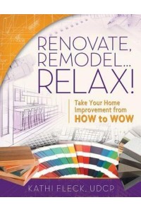 Renovate, Remodel...Relax!