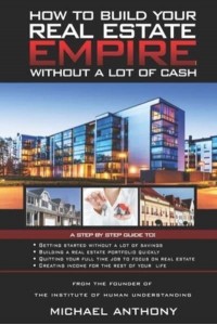 How To Build Your Real Estate Empire Without A Lot Of Cash
