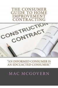 The Consumer Guide To Home Improvement Contracting 'An Informed Consumer Is An Educated Consumer