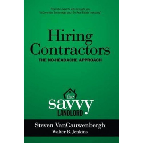 Hiring Contractors the No-Headache Approach The Savvy Landlord