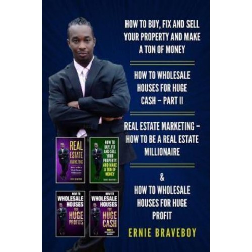 How to Buy, Fix and Sell Your Property and Make a Ton of Money How to Wholesale Houses for Huge Cash