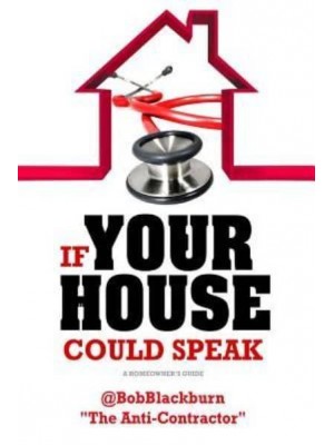 If Your House Could Speak A Homeowners Guide to EXTERIOR Maintenance