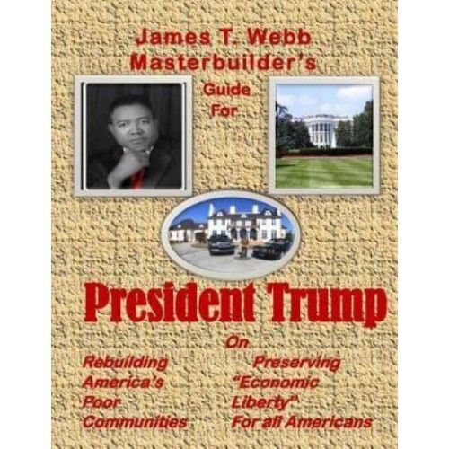 James T. Webb Guide to President Trump