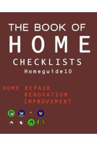 The Book of Home Checklists The Complete Checklists Guide to Home