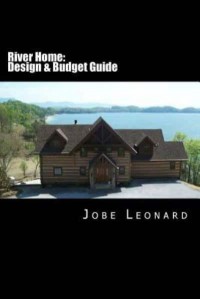 River Home Budget, Design, Estimate, and Secure Your Best Price