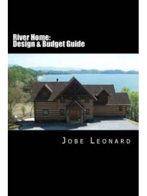 River Home Budget, Design, Estimate, and Secure Your Best Price