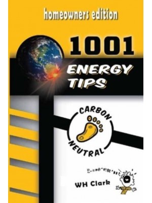 1001 Energy Tips: homeowners edition