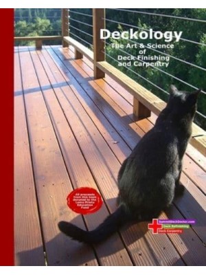 Deckology The Art & Science of Deck Finishing and Carpentry