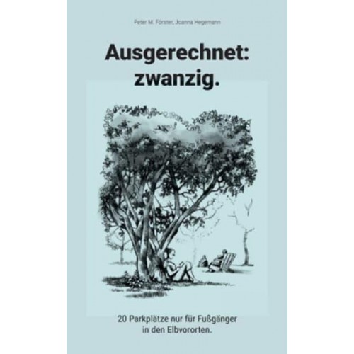 Ausgerechnet Zwanzig.:20 Parkplätze Nur Fu&#776;r Fußgänger in Den Elbvororten.