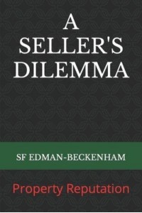 A SELLER'S DILEMMA: Property Reputation