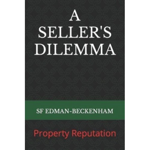 A SELLER'S DILEMMA: Property Reputation