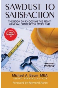 Sawdust to Satisfaction How to Choose the Right General Contractor Every Time!