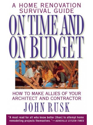 On Time and On Budget A Home Renovation Survival Guide