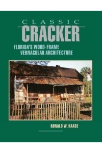 Classic Cracker Florida's Wood-Frame Vernacular Architecture