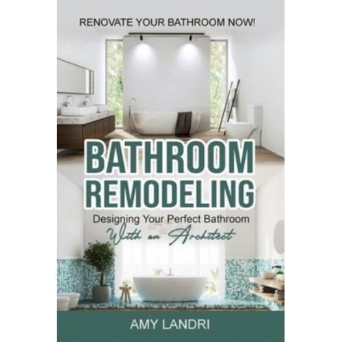 BATHROOM REMODELING : Designing Your Perfect Bathroom with an Architect Renovate Your Bathroom Now!