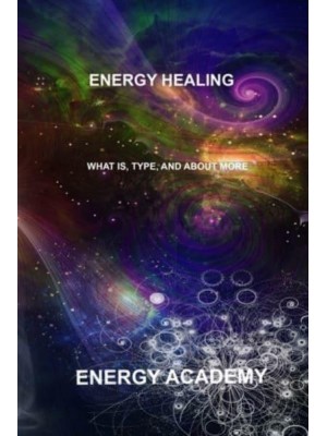 Energy Healing: What is, Type, and about more