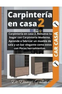 Carpintería en casa 2. Aprende a fabricar muebles de sala. Pocas herramientas. - Carpinteríiacute;a En Casa