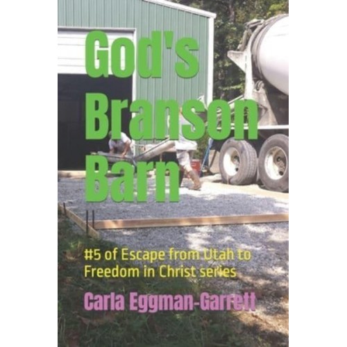 God's Branson Barn: #5 of Escape from Utah to Freedom in Christ series