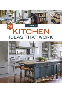 All New Kitchen Ideas That Work - Idea Books